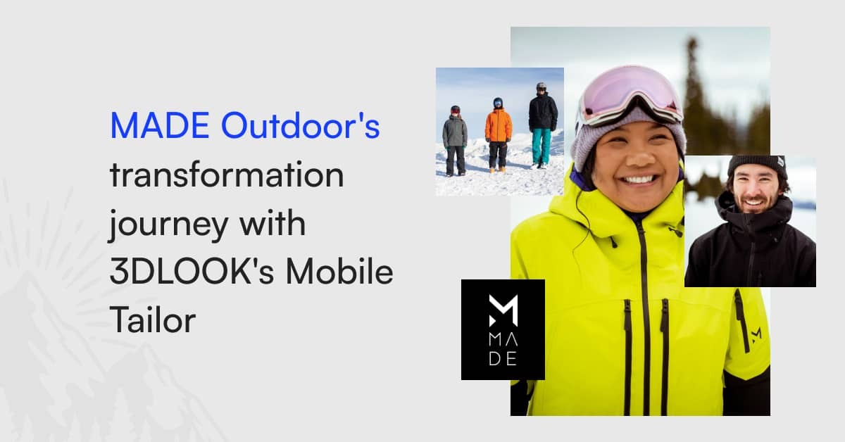 MADE Outdoor’s Transformation Journey with 3DLOOK’s Mobile Tailor