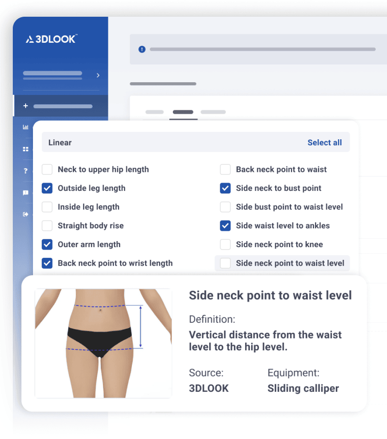 Effortlessly capture 80+ body measurements through a swift and intuitive 3D body scanning process and explore comprehensive and clear descriptions of measurements for precise calibration.