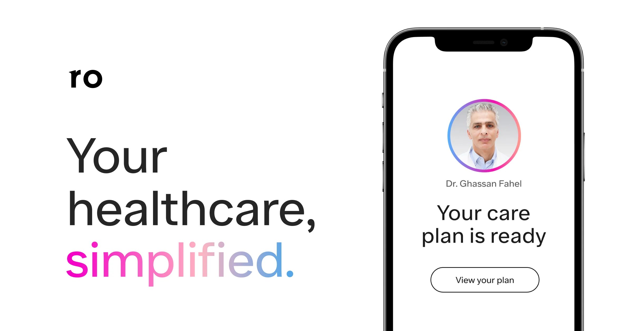 A smartphone screen displays a healthcare app showing Dr. Ghassan Fahel with a message: "Your care plan is ready." The text beside the phone reads, "Your healthcare, simplified in 2024. Welcome to the future of healthcare.
